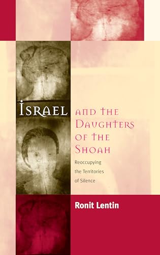 9781571817754: Israel and the Daughters of the Shoah: Reoccupying the Territories of Silence