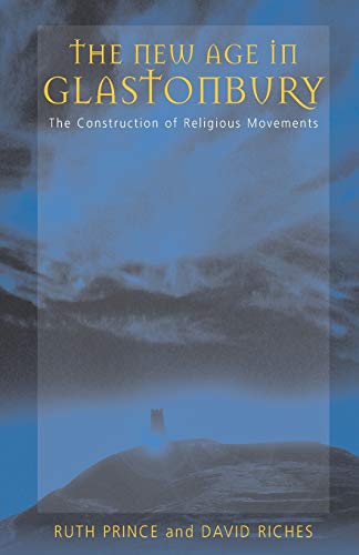 9781571817921: The New Age In Glastonbury: The Construction of Religious Movements