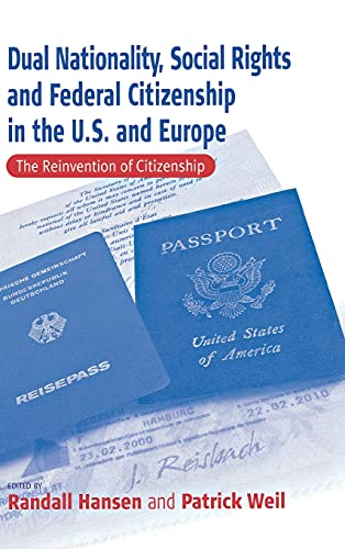 9781571818041: Dual Nationality, Social Rights and Federal Citizenship in the U.S. and Europe: The Reinvention of Citizenship (Culture & Society in Germany S)