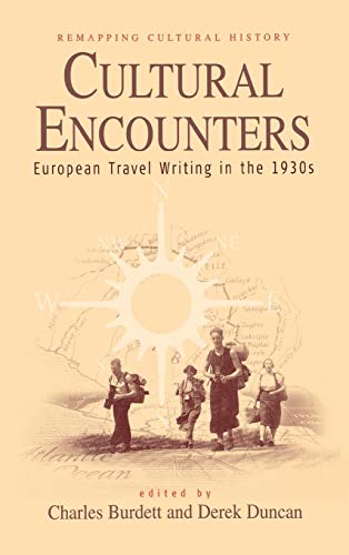 Stock image for Cultural Encounters European Travel Writing In The 1930s for sale by Willis Monie-Books, ABAA