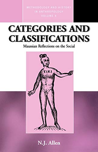 9781571818249: Categories and Classifications: Maussian Reflections on the Social (Methodology & History in Anthropology, 8)