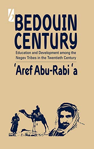 Beispielbild fr Bedouin Century : Education and Development among the Negev Tribes in the Twentieth Century zum Verkauf von Better World Books