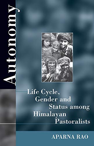 Beispielbild fr Autonomy Life Cycle, Gender, and Status Among Himalayan Pastoralists zum Verkauf von PBShop.store US