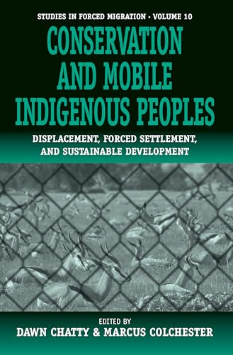 Stock image for Conservation and Mobile Indigenous Peoples: Displacement, Forced Settlement and Sustainable Development for sale by ThriftBooks-Atlanta