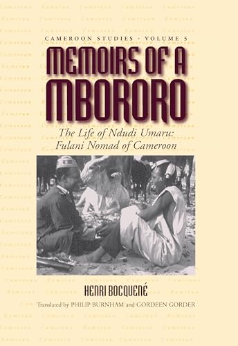 Beispielbild fr Memoirs of a Mbororo : The Life of Ndudi Umaru: Fulani Nomad of Cameroon zum Verkauf von Better World Books