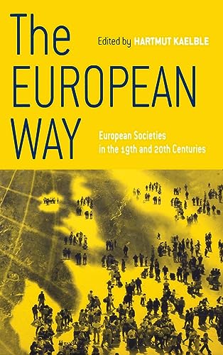 Stock image for The European Way: European Societies in the 19th and 20th Centuries (EUROPEAN EXPANSION AND GLOBAL INTERACTION) for sale by WorldofBooks