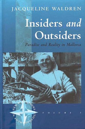 Beispielbild fr Insiders and Outsiders Paradise and Reality in Mallorca 3 New Directions in Anthropology, 3 zum Verkauf von PBShop.store US