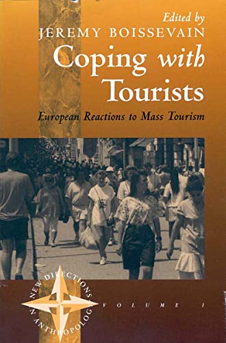 Beispielbild fr Coping with Tourists: European Reactions to Mass Tourism (New Directions in Anthropology, 1) zum Verkauf von Wonder Book