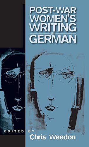 Imagen de archivo de Post-War Women's Writing in German: Feminist Critical Approaches (Culture and Society in Germany) a la venta por WorldofBooks