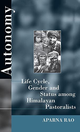 Beispielbild fr Autonomy: Life-cycle, Gender and Status among Himalayan Pastoralists zum Verkauf von PsychoBabel & Skoob Books