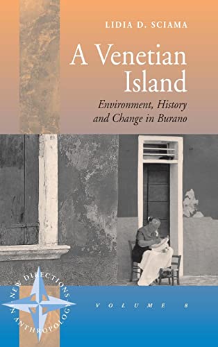 Stock image for A Venetian Island: Environment, History and Change in Burano (New Directions in Anthropology, 8) for sale by Wonder Book