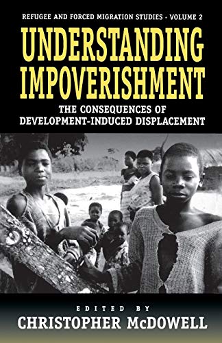 Imagen de archivo de Understanding Impoverishment: The Consequences of Development-Induced Displacement (Forced Migration) a la venta por Wonder Book