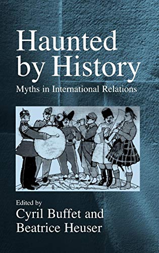 Imagen de archivo de Haunted by History : Myths in International Relations a la venta por Better World Books Ltd