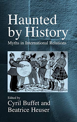 Stock image for Haunted by History : Myths in International Relations for sale by Better World Books Ltd