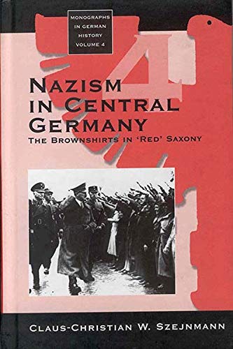 Beispielbild fr Nazism in Central Germany: The Brownshirts in 'Red' Saxony (Monographs in German History, 4) zum Verkauf von HPB-Red