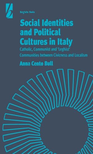 Beispielbild fr Social Identities and Political Cultures in Italy : Catholic, Communist, and 'Leghist' Communities Between Civicness and Localism zum Verkauf von Better World Books Ltd