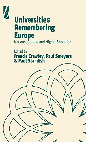 Stock image for Universities Remembering Europe: Nations, Culture, and Higher Education for sale by PsychoBabel & Skoob Books