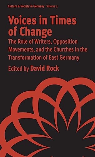 Stock image for Voices in Times of Change: The Role of Writers, Opposition Movements, and the Churches in the Transformation of East Germany: 3 (Culture & Society in Germany, 3) for sale by WorldofBooks