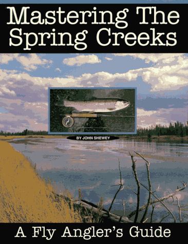 Mastering the Spring Creeks: A Fly Angler's Guide