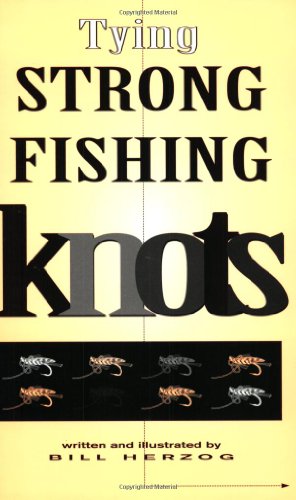 Beispielbild fr Tying Strong Fishing Knots zum Verkauf von Better World Books