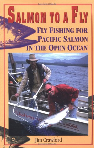 Stock image for Salmon to a Fly: Fly Fishing for Pacific Salmon in the Open Ocean for sale by Jenson Books Inc