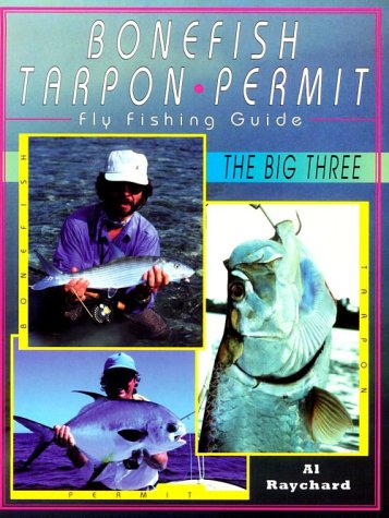 Beispielbild fr Bonefish, Tarpon, Permit : Fly Fishing Guide: The Big Three zum Verkauf von Goodwill Books