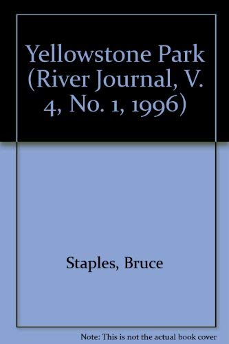 9781571880581: Yellowstone Park (River Journal, V. 4, No. 1, 1996)