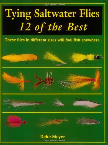 Stock image for Tying Saltwater Flies: 12 Of the Best for sale by Jay W. Nelson, Bookseller, IOBA