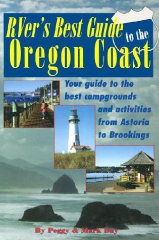 Imagen de archivo de RVer's Best Guide to the Oregon Coast: Your Guide to the Best Campgrounds and Activities from Astoria to Brookings a la venta por SecondSale