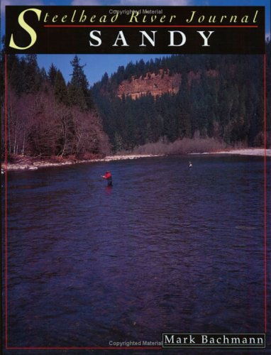9781571880819: Sandy River (Steelhead River Journal)