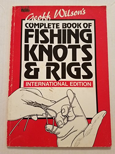 9781571881045: Geoff Wilson's Complete Book of Fishing Knots and