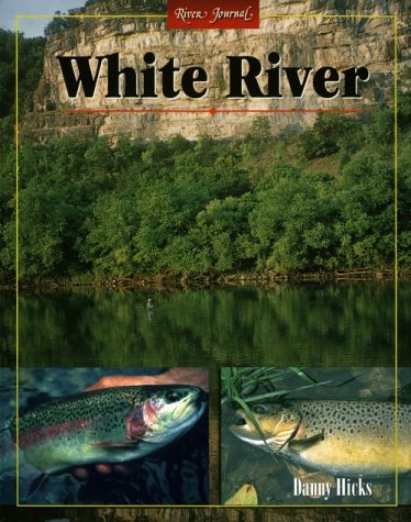 Stock image for White River, Arkansas (River Journal Series) for sale by Court Street Books/TVP Properties, Inc.