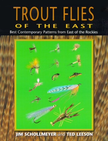 Stock image for Trout Flies of the East: Best Contemporary Patterns from East of the Rocky Mountains for sale by ThriftBooks-Dallas