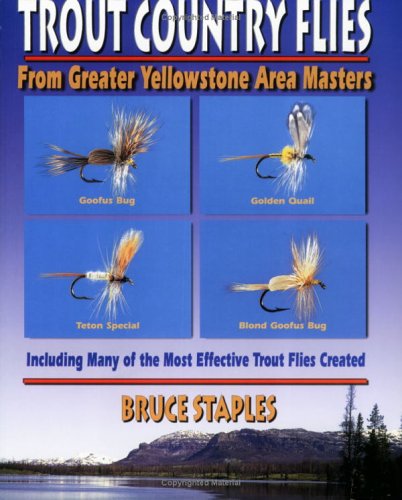 Stock image for Trout Country Flies: From Greater Yellowstone Area Masters for sale by Front Cover Books