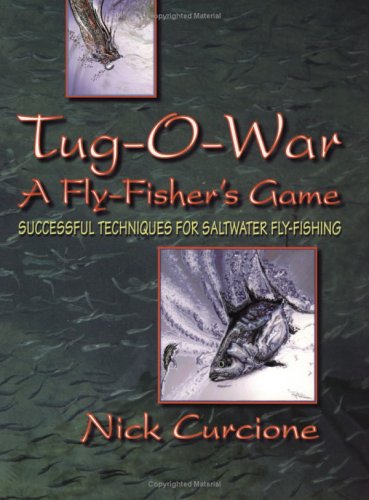 Stock image for Tug-O-War: A Fly-Fisher's Game - Successful Techniques For Saltwater Fly-Fishing for sale by Court Street Books/TVP Properties, Inc.
