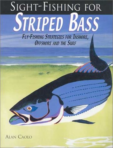Beispielbild fr Sight-Fishing for Striped Bass : Fly-Fishing Strategies for Inshore, Offshore and the Surf zum Verkauf von Front Cover Books