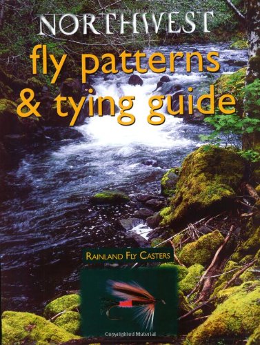 Stock image for Northwest Fly Patterns & Fly Tying Guide for sale by St Vincent de Paul of Lane County