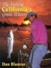 Stock image for Fly Fishing California's Great Waters for sale by Ergodebooks