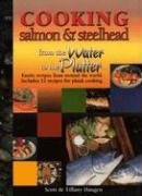 Imagen de archivo de Cooking Salmon & Steelhead: from Water to Platter Exotic Recipes for Around the World a la venta por Wonder Book