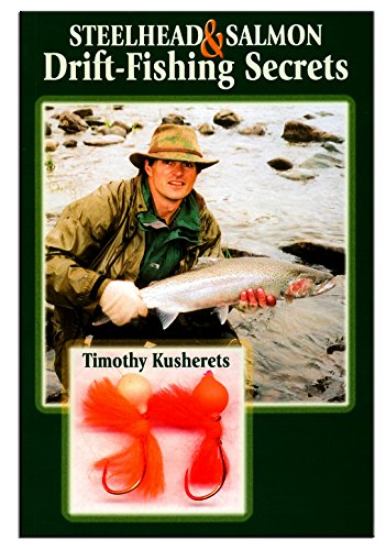 Steelhead & Salmon Drift-Fishing Secrets