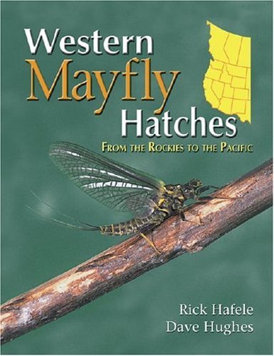 9781571883049: Western Mayfly Hatches: From The Rockies To The Pacific