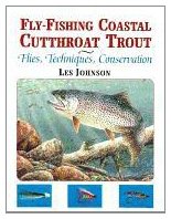 Fly-Fishing Coastal Cutthroat Trout: Flies, Techniques, Conservation
