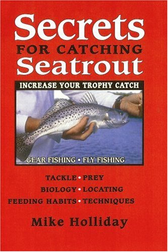 Secrets for Catching Seatrout - Michael P. Holliday