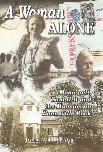 Beispielbild fr A Woman Alone: Mona Bell, Sam Hill and the Mansion on Bonneville Rock zum Verkauf von Books of the Smoky Mountains