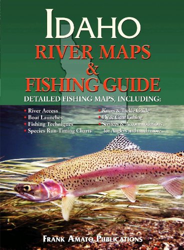 Idaho River Maps & Fishing Guide - Gary Lewis,Greg Thomas