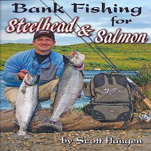 Bank Fishing for Steelhead & Salmon - Scott Haugen