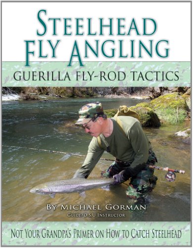 Imagen de archivo de Steelhead Fly Angling: Guerilla Fly-Rod Tactics a la venta por Books From California