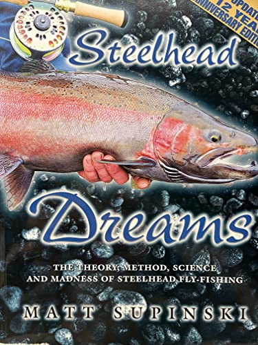 Stock image for Steelhead Dreams: The Theory, Method, Science and Madness of Great Lakes Steelhead Fly-Fishing for sale by GoldenWavesOfBooks
