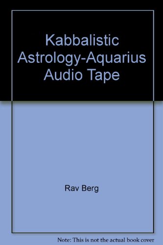 Kabbalistic Astrology-Aquarius Audio Tape (9781571891259) by Rav Berg