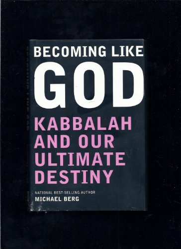 Beispielbild fr Becoming Like God: Kabbalah and Our Ultimate Destiny zum Verkauf von Wonder Book